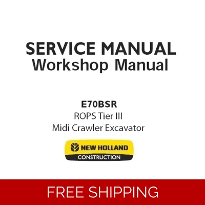 NEW HOLLAND E70BSR ROPS TIER III MIDI CRAWLER EXCAVATOR SERVICE REPAIR MANUAL NEW HOLLAND E70BSR ROPS TIER III MIDI CRAWLER EXCAVATOR SERVICE REPAIR MANUAL